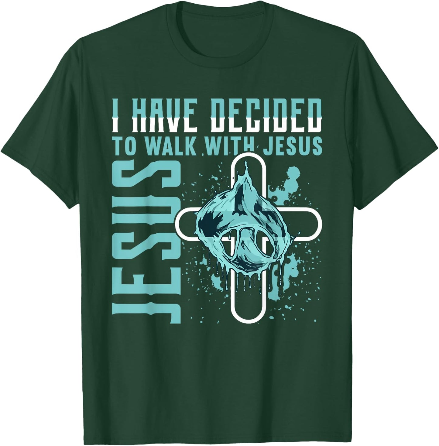 I Have Decided to Walk With Jesus Shirt Baptism Shirt God T-Shirt - T-Shirt | Forest