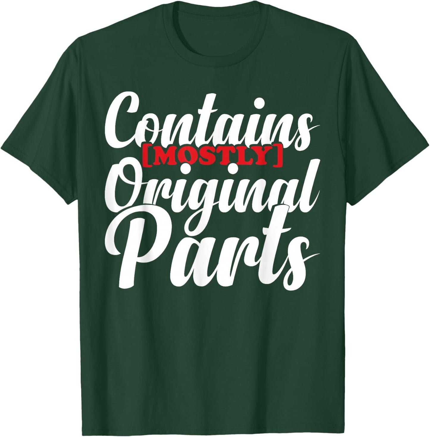 Contains Mostly Original Parts Funny Surgery Prostetic T-Shirt - T-Shirt | Forest