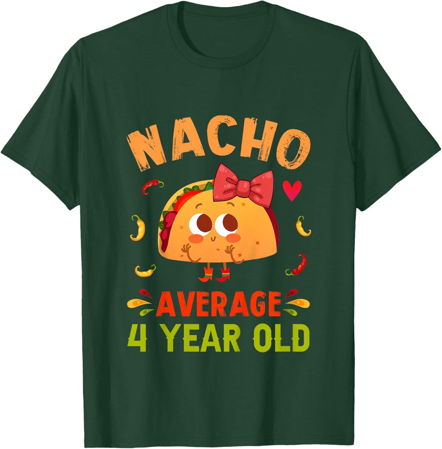 Kids Nacho Average 4 Year Old Funny Cute 4th Birthday Taco Girl T-Shirt - T-Shirt | Forest