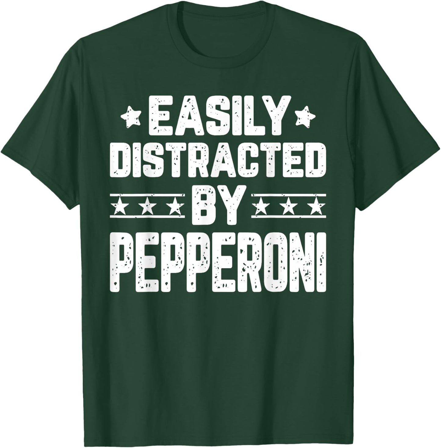 Easily Distracted By Pepperoni - Funny Food Lover T-Shirt - T-Shirt | Forest