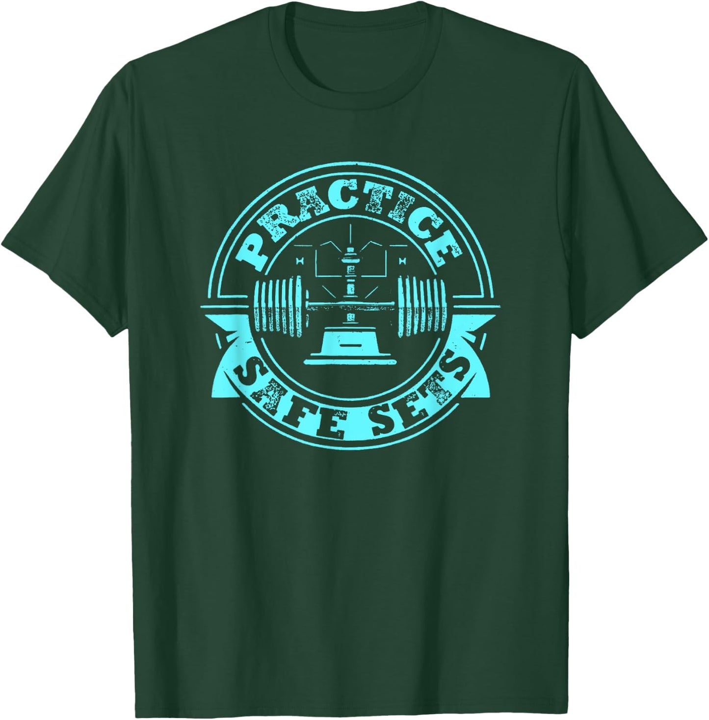 Practice Safe Sets Gym Workout T-Shirt - T-Shirt | Forest
