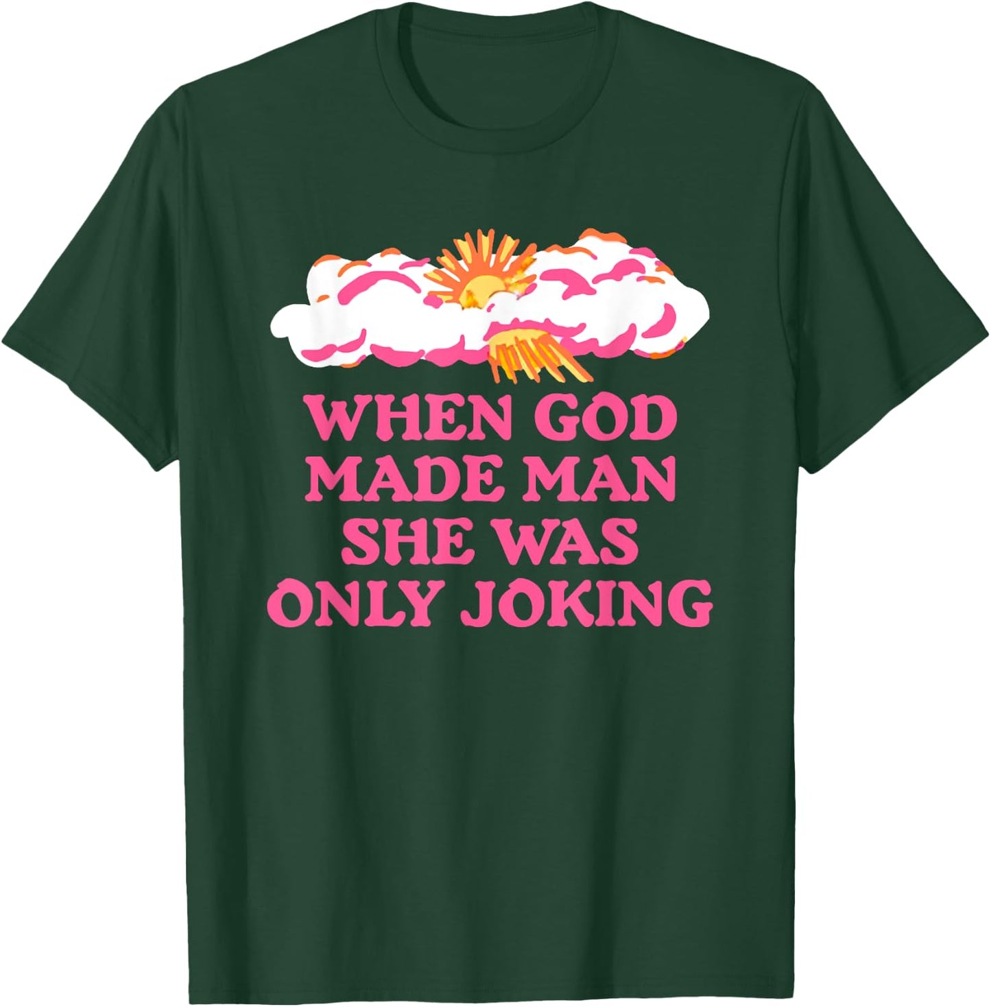 When God Made Man She Was Only Joking Christian T-Shirt - T-Shirt | Forest