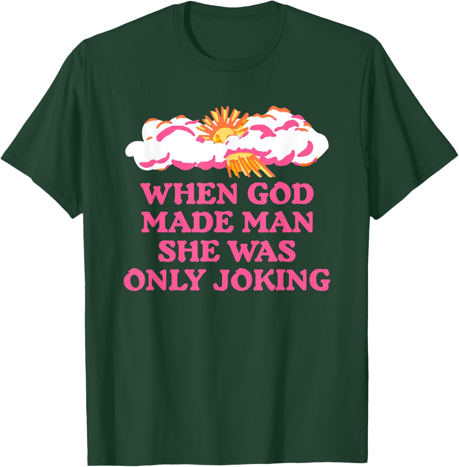 When God Made Man She Was Only Joking Christian T-Shirt - T-Shirt | Forest