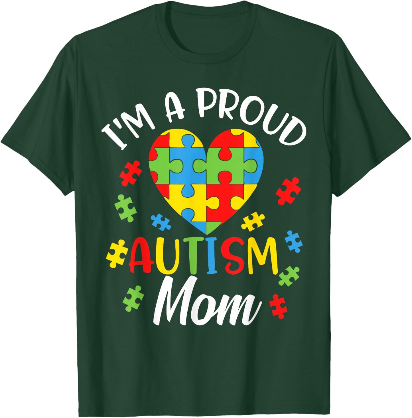 I'm A Proud Mom Autism Awareness Autistic Heart Son Daughter T-Shirt - T-Shirt | Forest