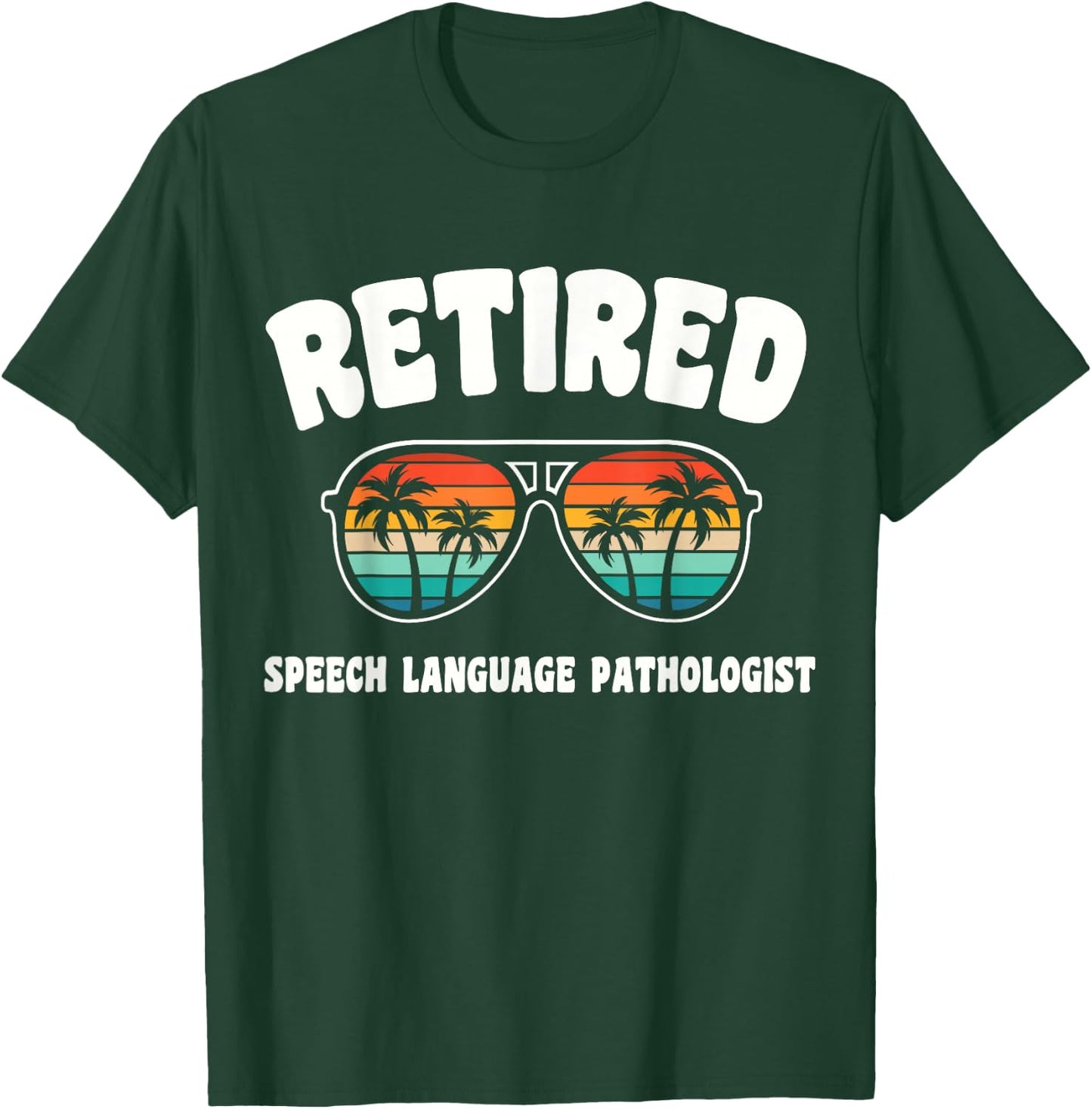 Retired Speech Language Pathologist Funny Retirement Congrat T-Shirt - T-Shirt | Forest