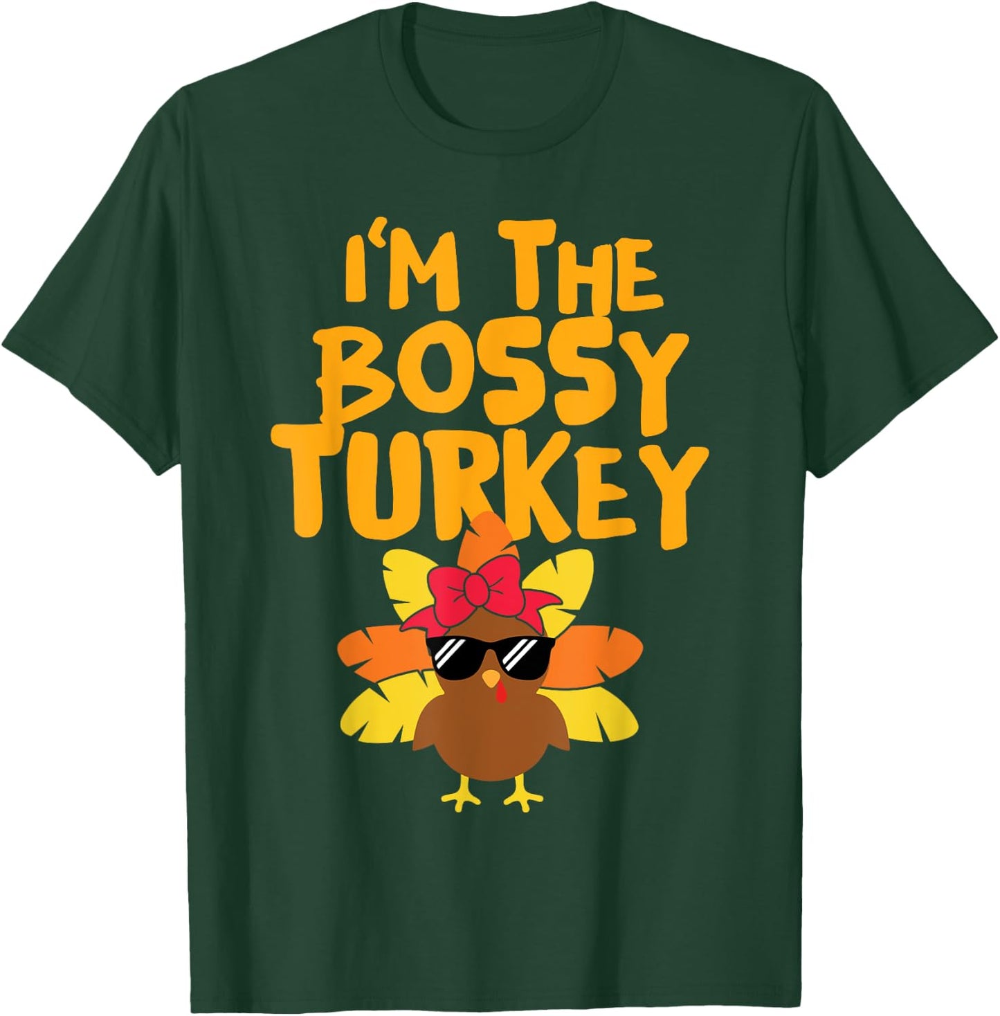 I'm The Bossy Turkey Cute Matching Thanksgiving Day Girls T-Shirt - T-Shirt | Forest