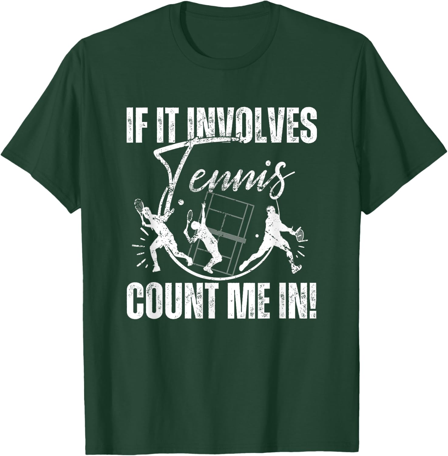 If It Involves Tennis Count Me In! Funny Tennis T-Shirt - T-Shirt | Forest