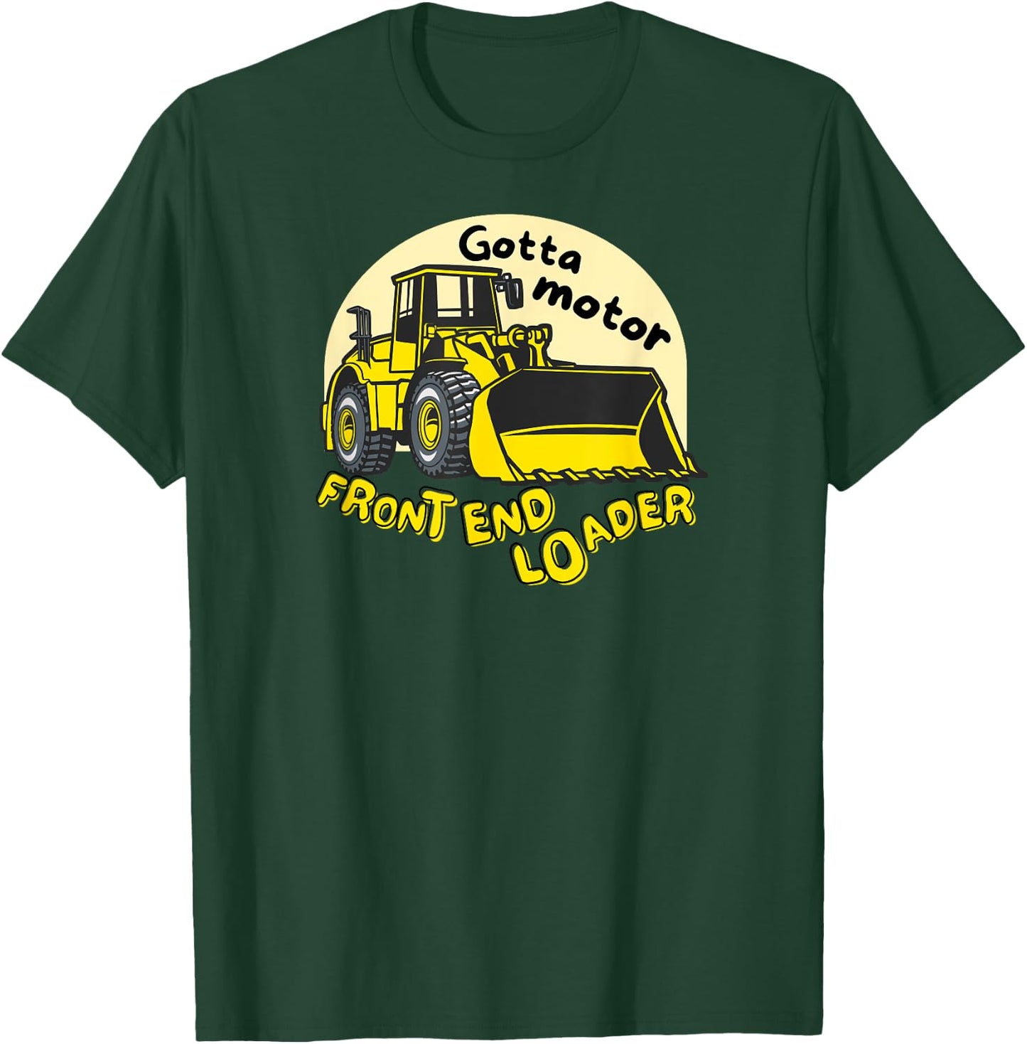 Gotta Motor Front End Loader Kid's Funny Pun Construction T-Shirt - T-Shirt | Forest