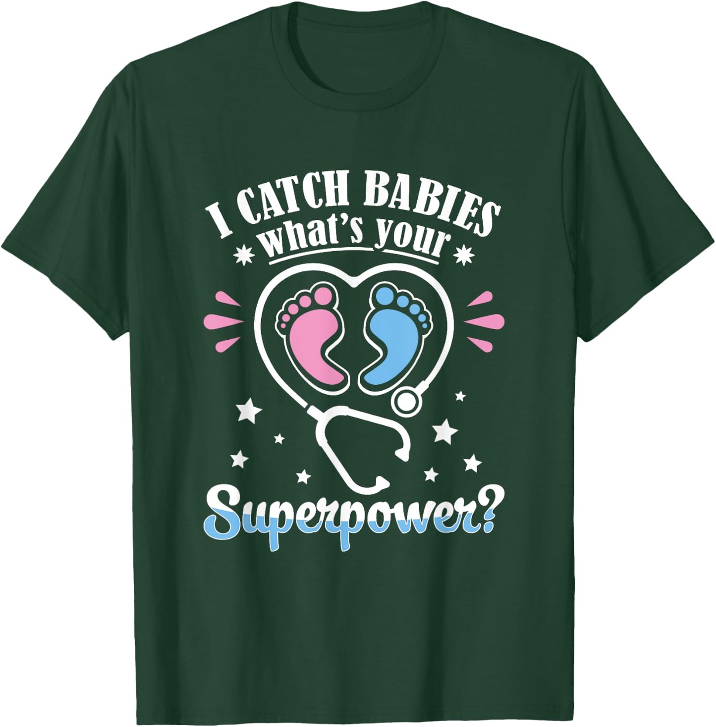 Obstetrics Gynecology Nurse Catch Babies Obgyn Obstetrician T-Shirt - T-Shirt | Forest