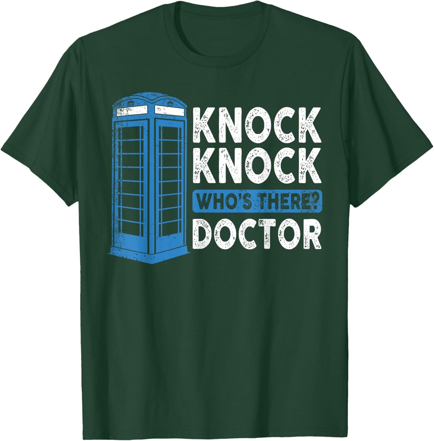 Hilarious Humor Knock Knock Doctor Funny Knock Who's There T-Shirt - T-Shirt | Forest