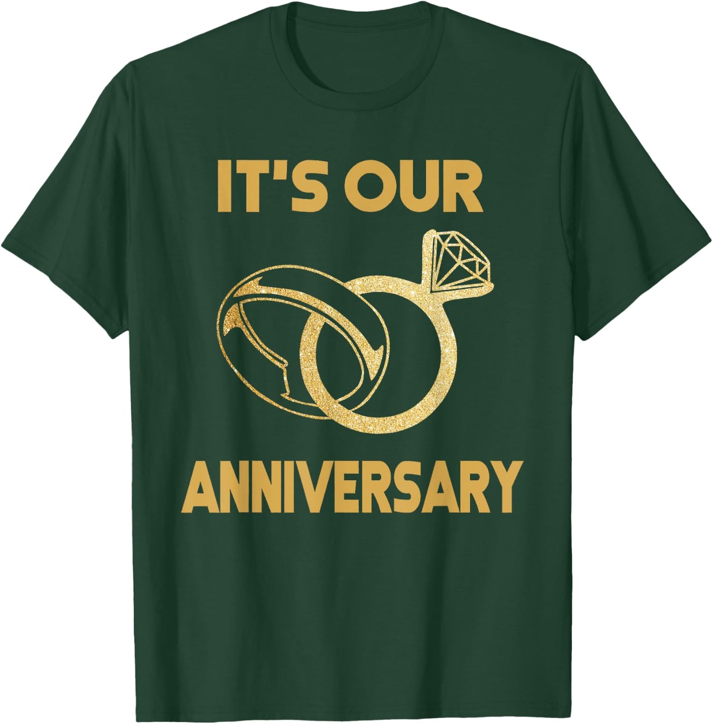 It'S Our Anniversary Wedding Love you Wife Husband T-Shirt - T-Shirt | Forest