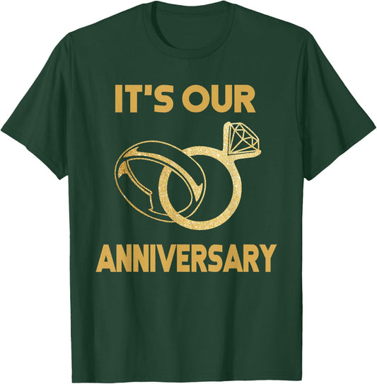 It'S Our Anniversary Wedding Love you Wife Husband T-Shirt - T-Shirt | Forest