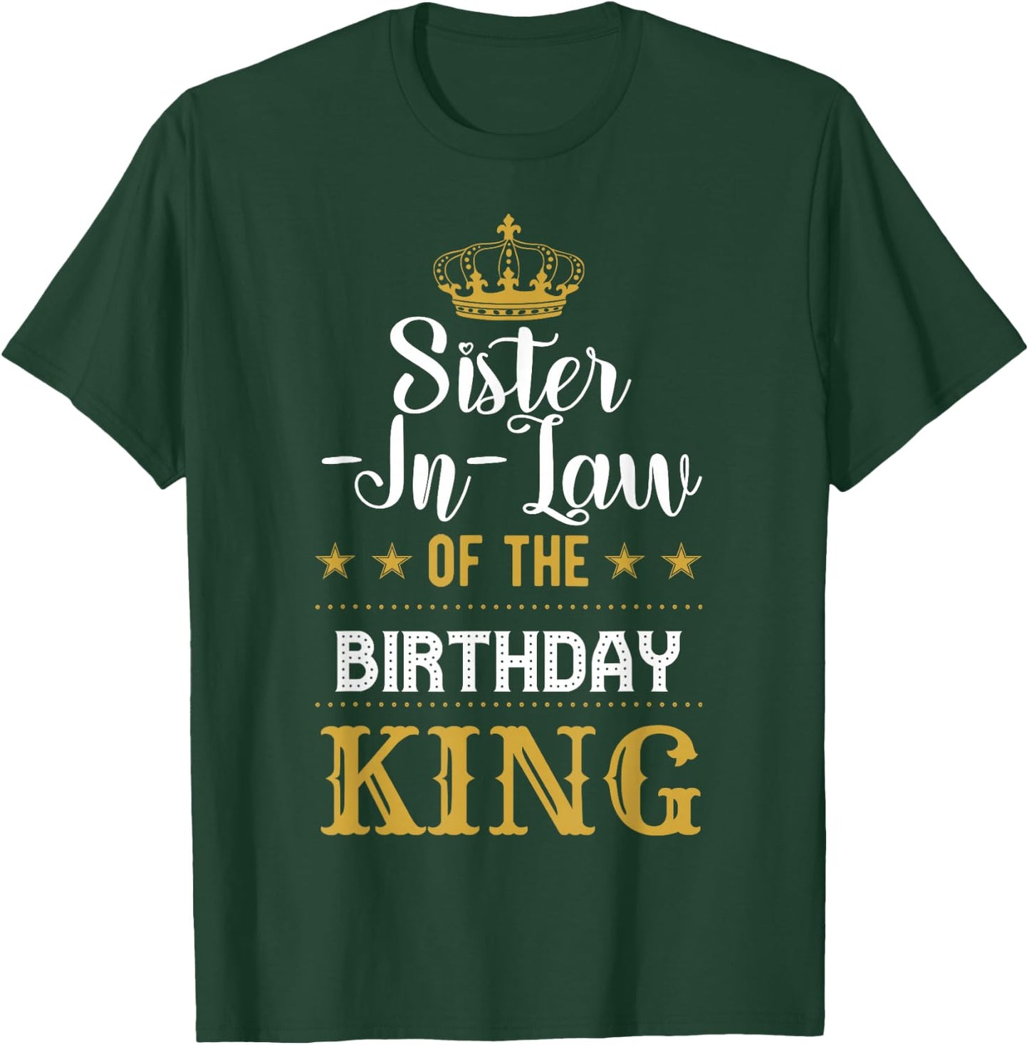 Sister-In-Law of the Birthday King Party Celebration T-Shirt - T-Shirt | Forest