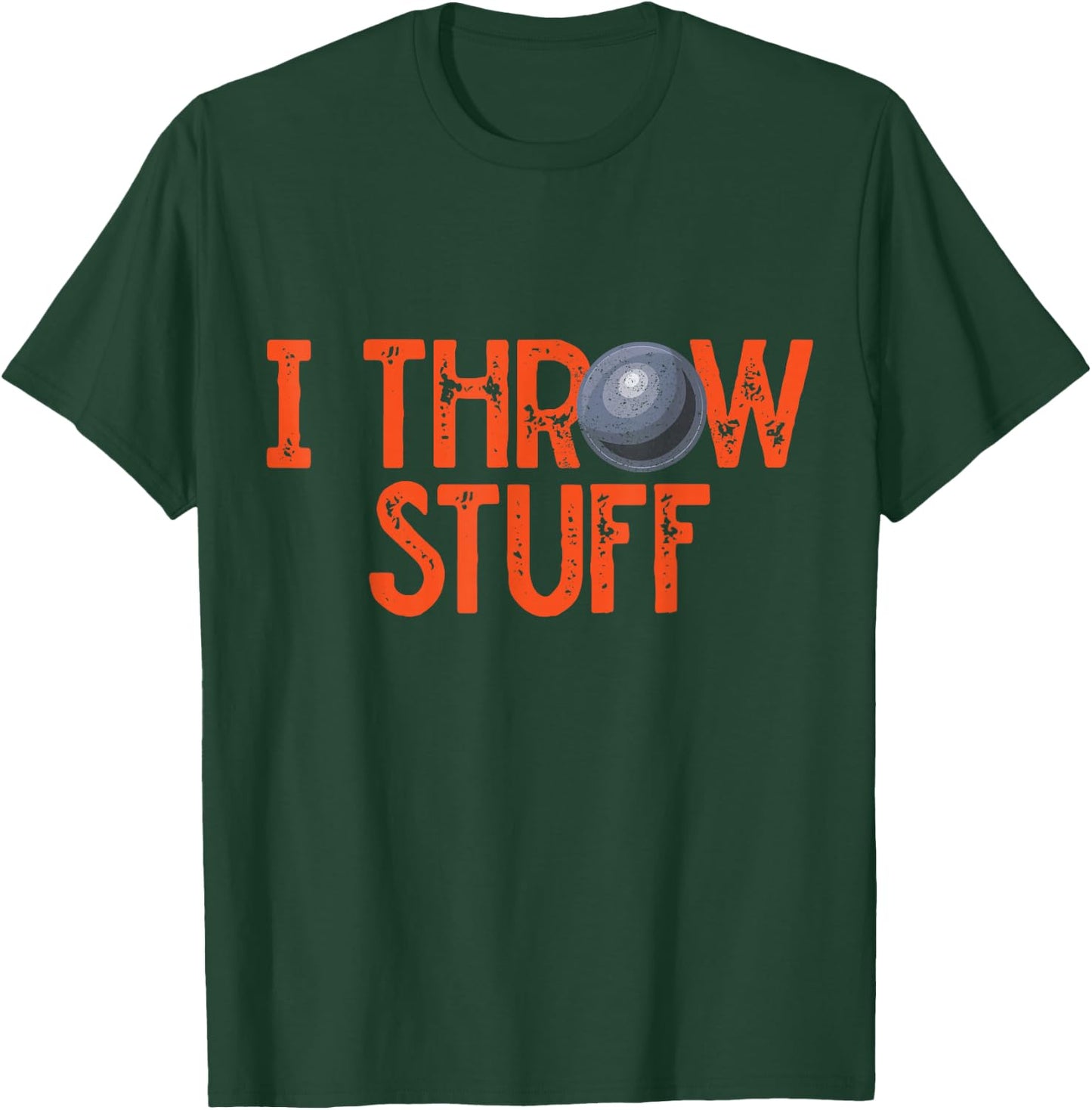 I Throw Stuff Shot Put Athlete Throwing Discus Track Field T-Shirt - T-Shirt | Forest