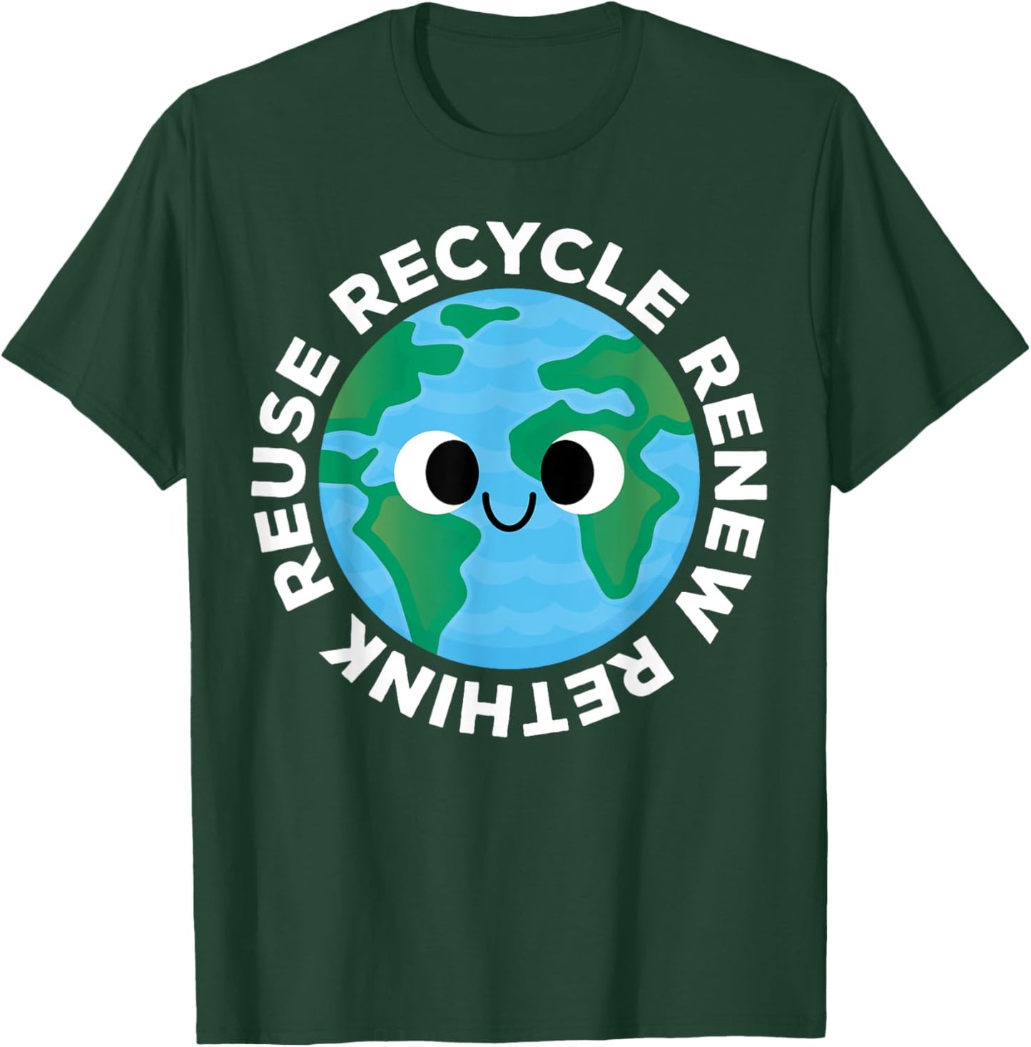 Recycle Reuse Renew Rethink Crisis Environmental Earth Day T-Shirt - T-Shirt | Forest