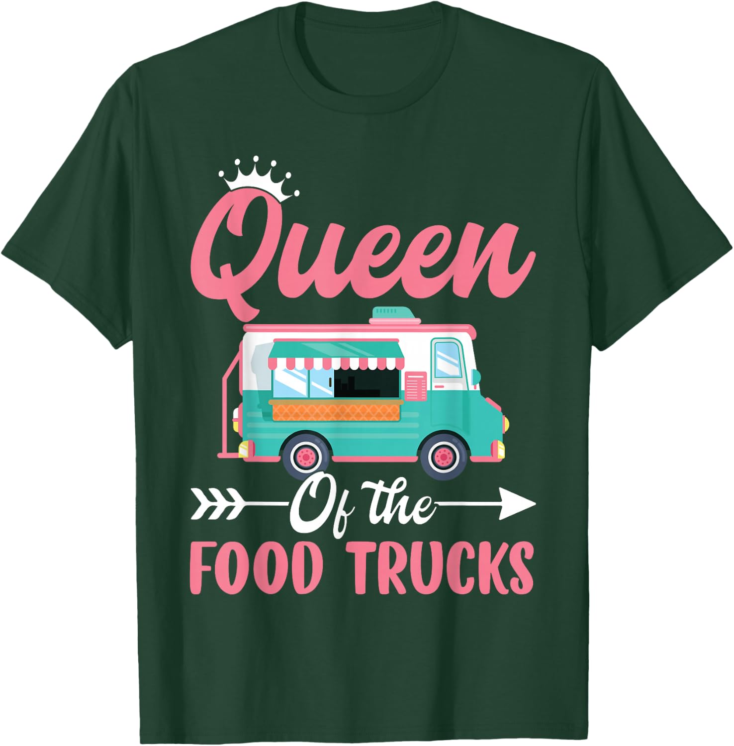 Queen Of Food Trucks T-Shirt - T-Shirt | Forest