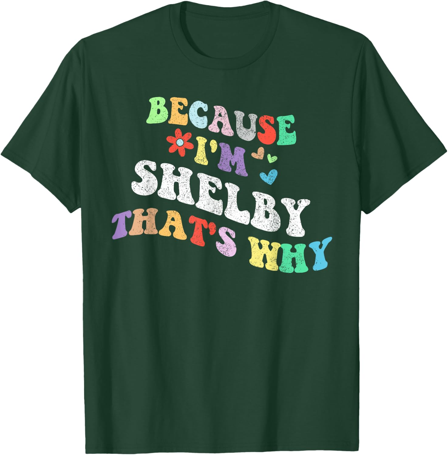 Retro Groovy Because Im Shelby Thats Why Funny Custom Name T-Shirt - T-Shirt | Forest