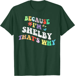 Retro Groovy Because Im Shelby Thats Why Funny Custom Name T-Shirt - T-Shirt | Forest