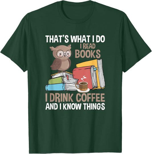 Reading That's What I Do I Read Books And Know Things T-Shirt - T-Shirt | Forest