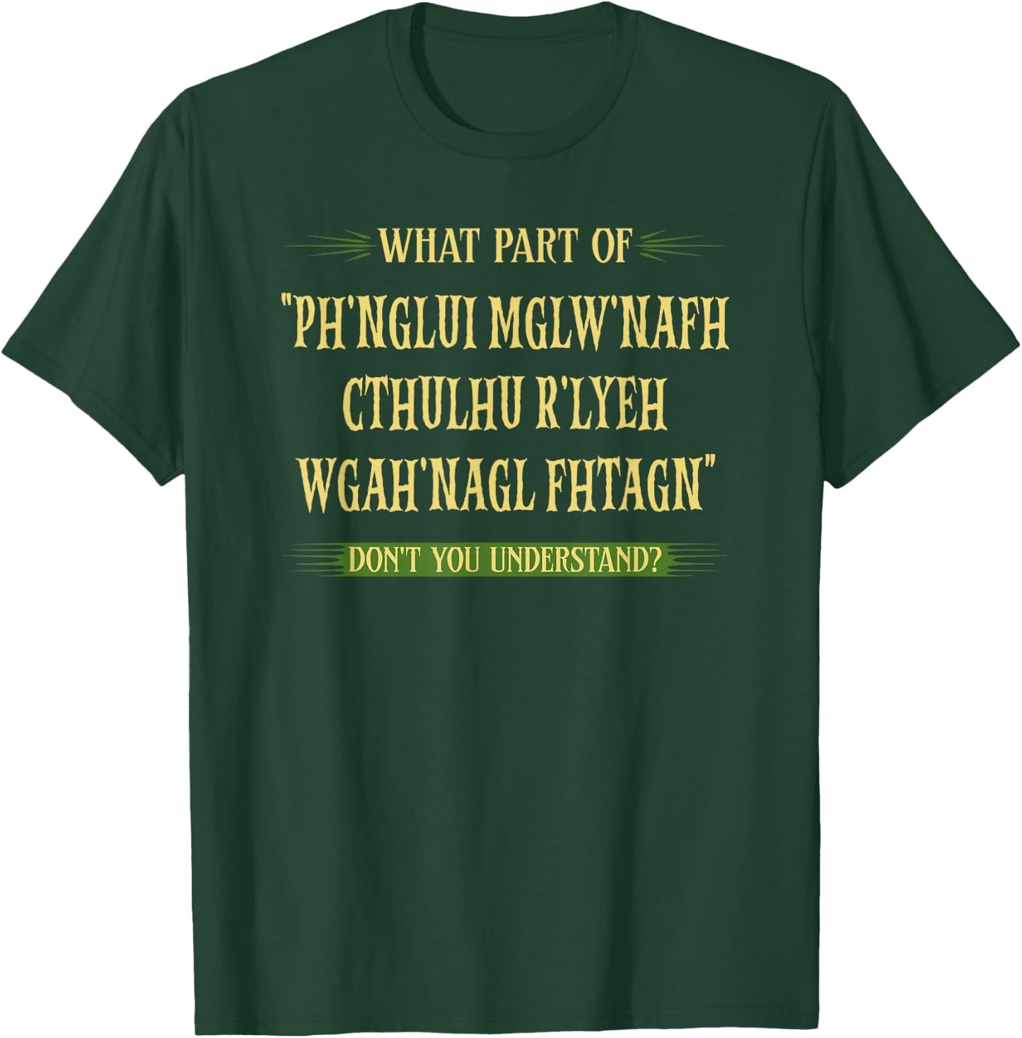 Cthulhu What Part of Dont You Understand, Cosmic Horror T-Shirt - T-Shirt | Forest