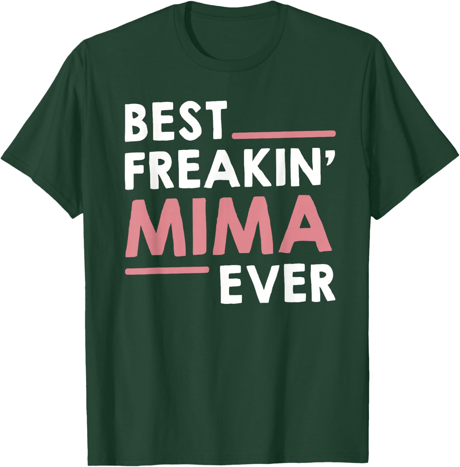 Mima Shirts Grandma Cute Best Freakin' Mima Ever T-Shirt - T-Shirt | Forest
