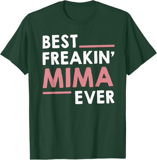 Mima Shirts Grandma Cute Best Freakin' Mima Ever T-Shirt - T-Shirt | Forest