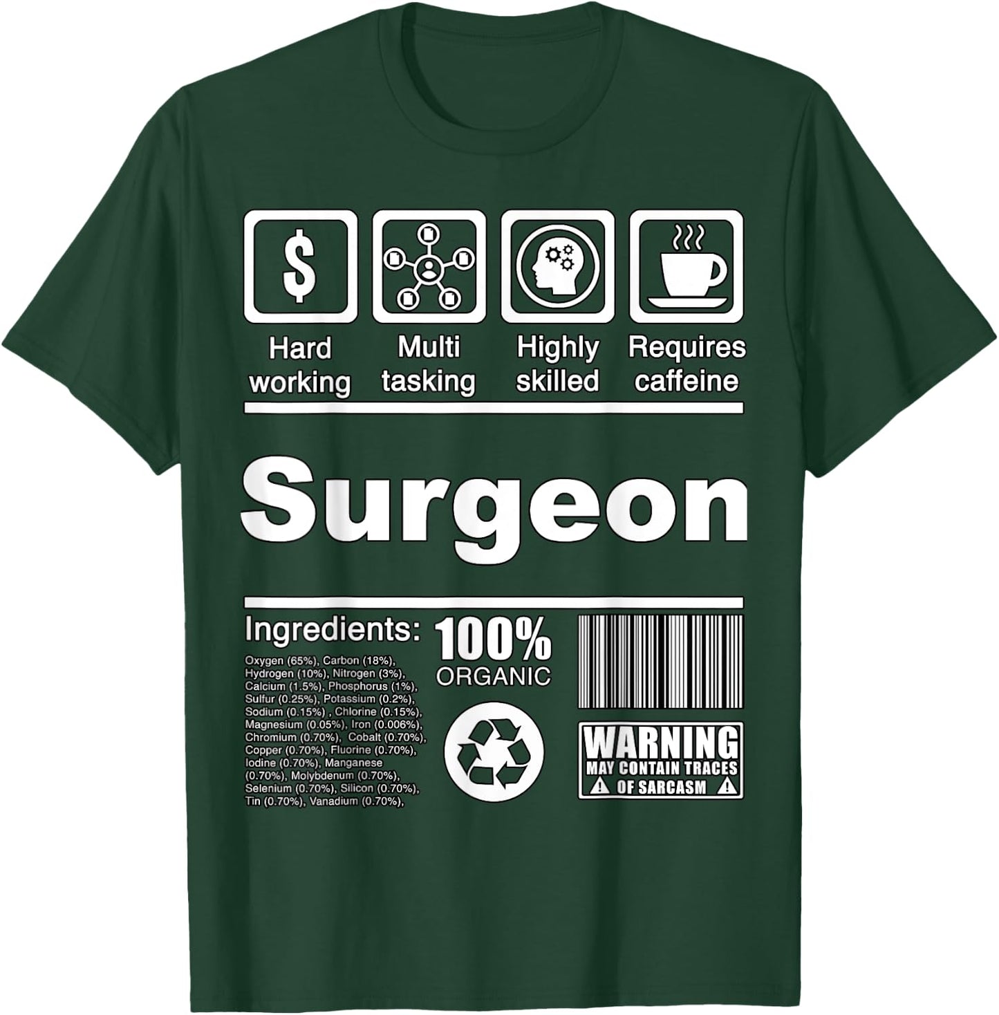 Surgeon Funny Nutritional Facts - For Surgeons T-Shirt - T-Shirt | Forest