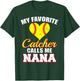 My Favorite Catcher Calls Me Nana Catcher Softball Nana T-Shirt - T-Shirt | Forest