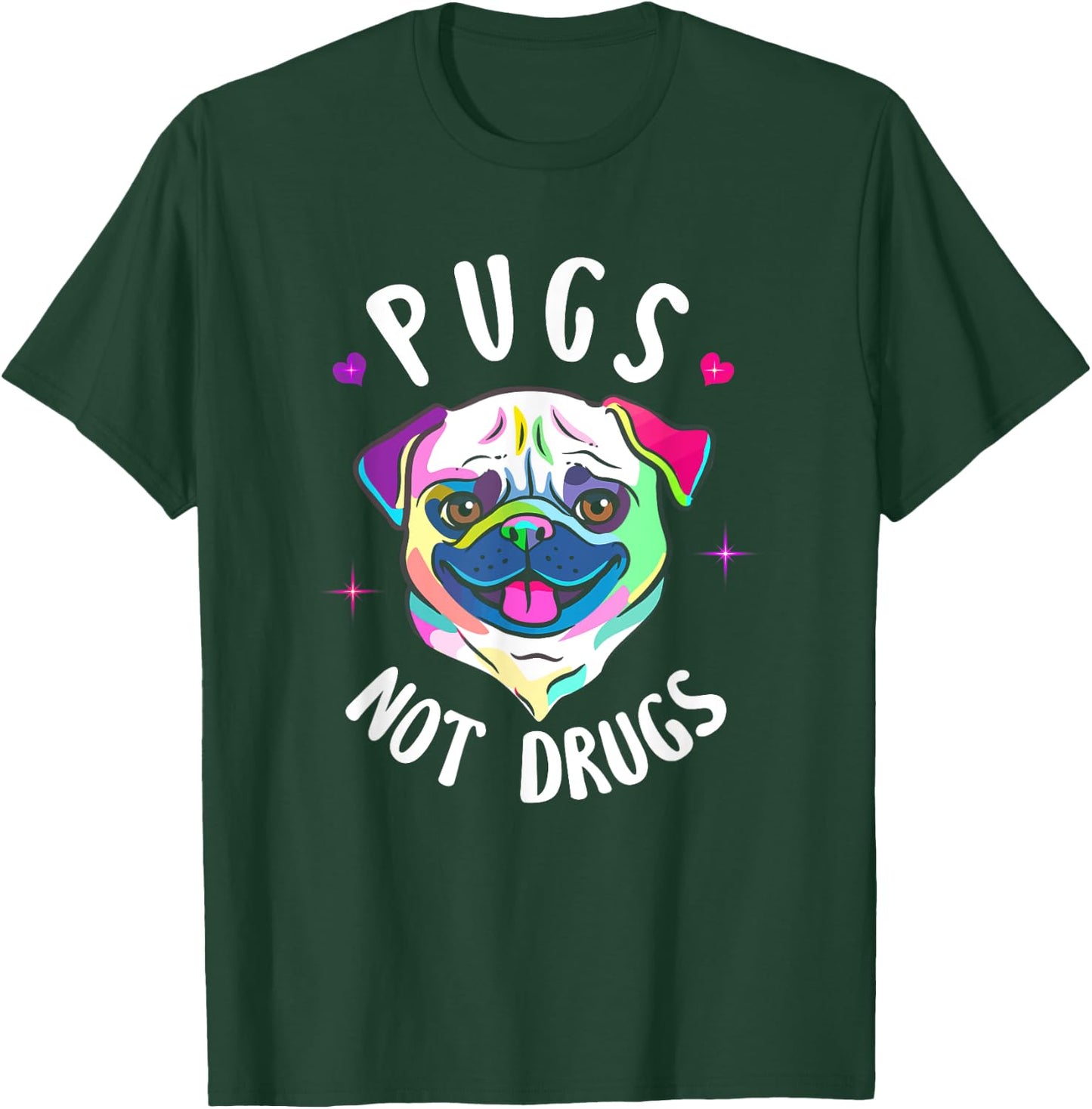 Pugs Not Drugs Dog Love Pets Anti Drug Message Fun Women T-Shirt - T-Shirt | Forest