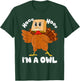 Thanksgiving Funny Fake Owl Turkey Graphic for Owl Lover T-Shirt - T-Shirt | Forest