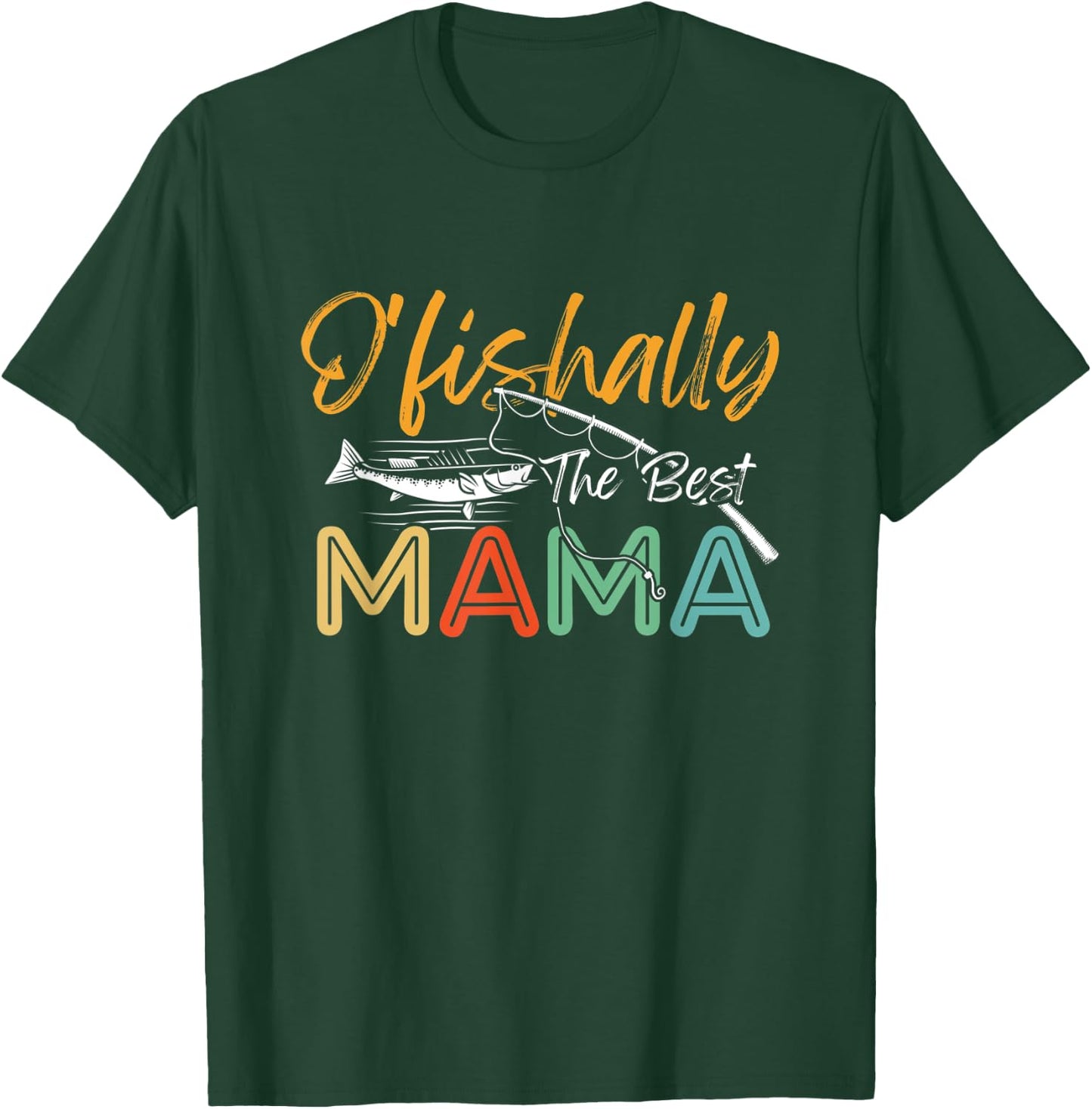 Ofishally The Best Mama Fisherwoman Cute Mom Fishing Lady T-Shirt - T-Shirt | Forest