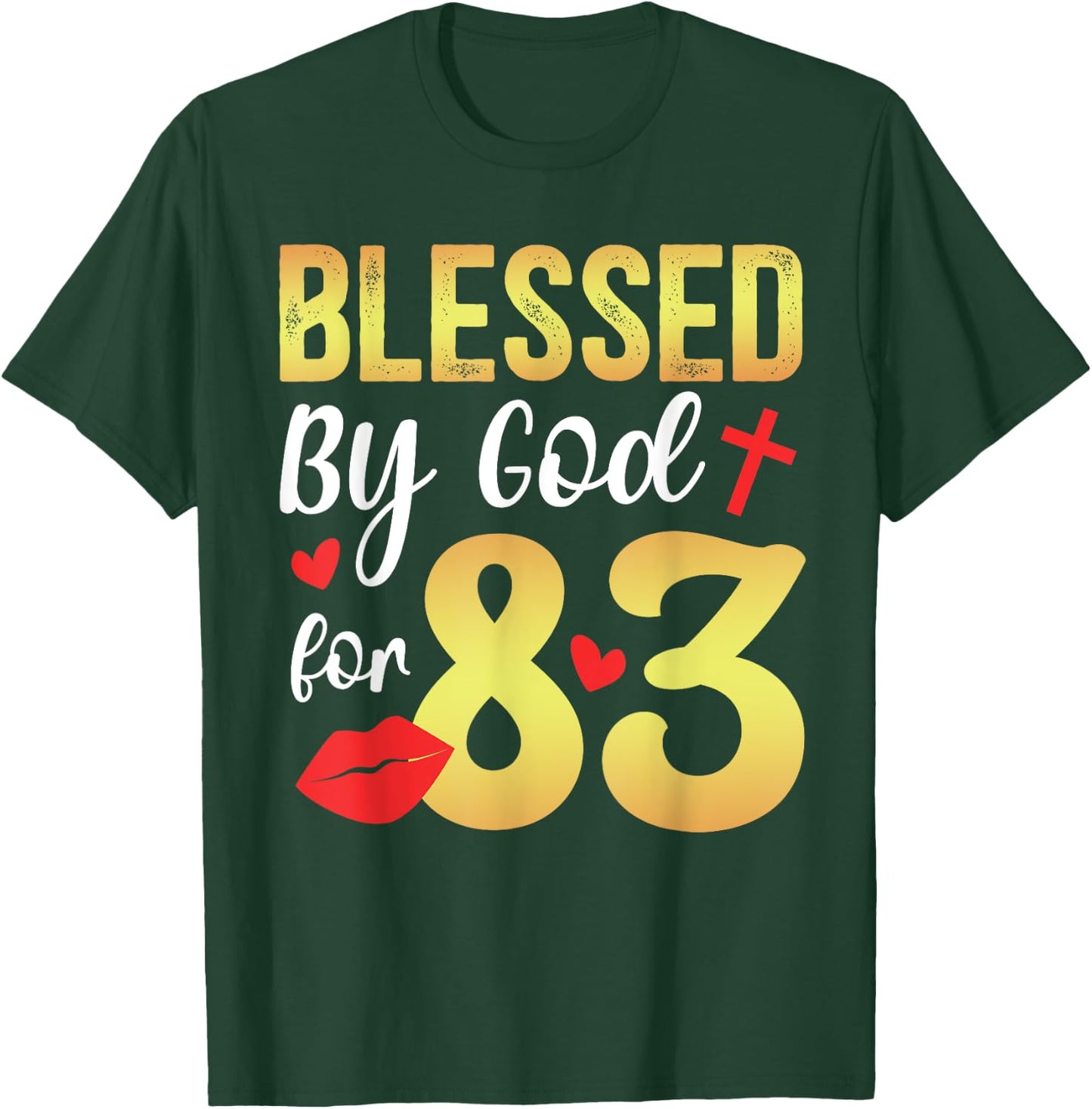 Blessed By God 83 Year Old 83rd Birthday It's My 83rd Bday T-Shirt - T-Shirt | Forest