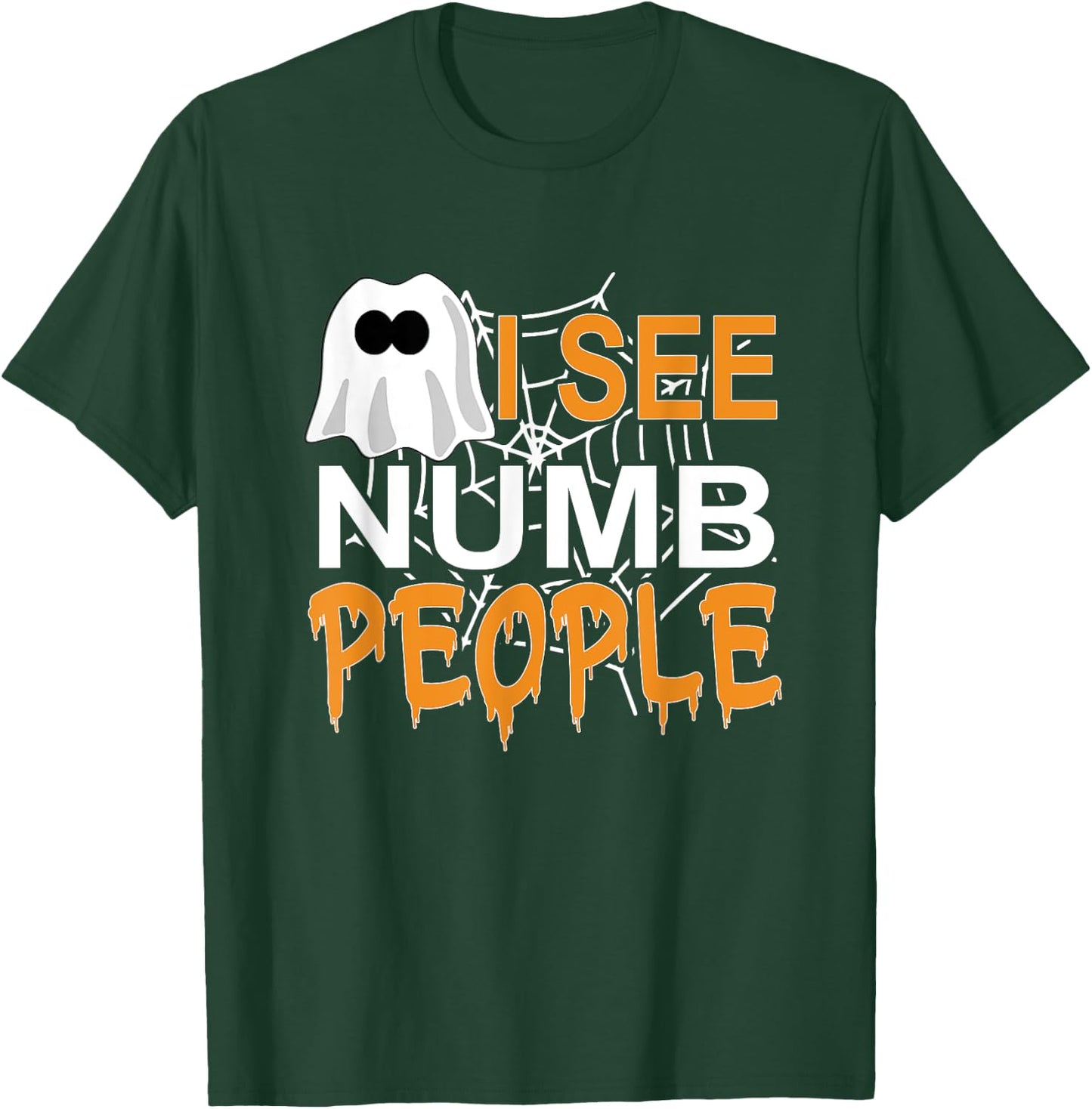 I See Numb People Dental School Graduate Halloween Dentist T-Shirt - T-Shirt | Forest