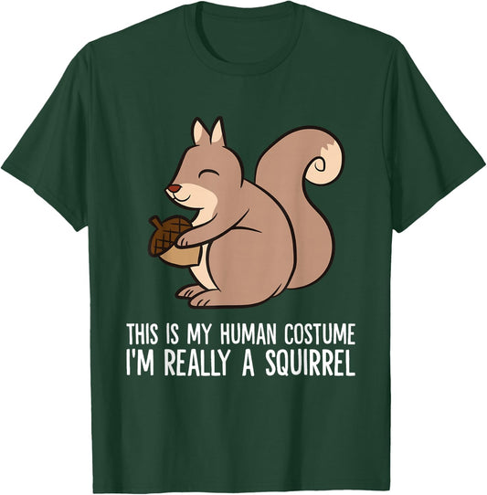 This Is My Human Costume I'm Really A Squirrel T-Shirt - T-Shirt | Forest