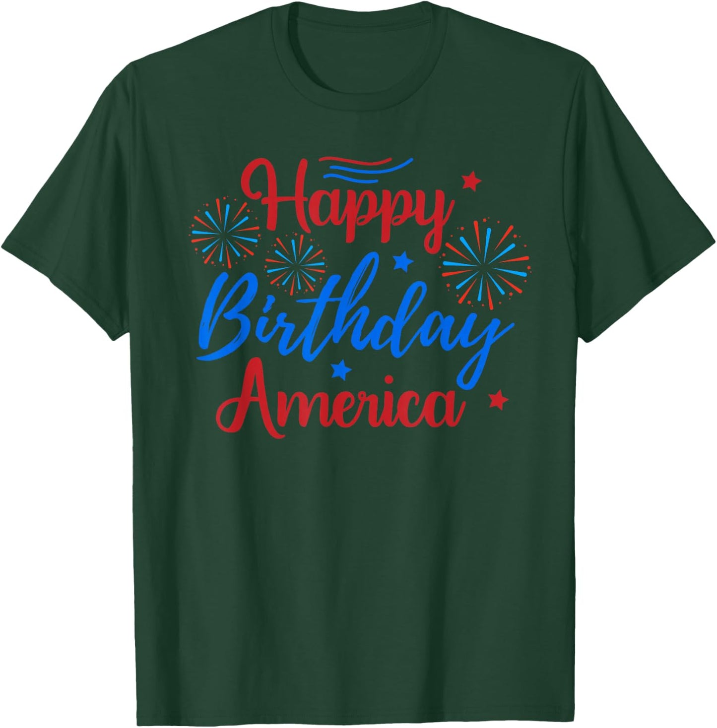 HAPPY BIRTHDAY AMERICA July 4th Holiday Patriotic American T-Shirt - T-Shirt | Forest