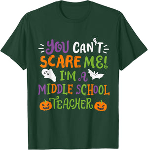 Funny Halloween You Cant Scare Me Im A Middle School Teacher T-Shirt - T-Shirt | Forest