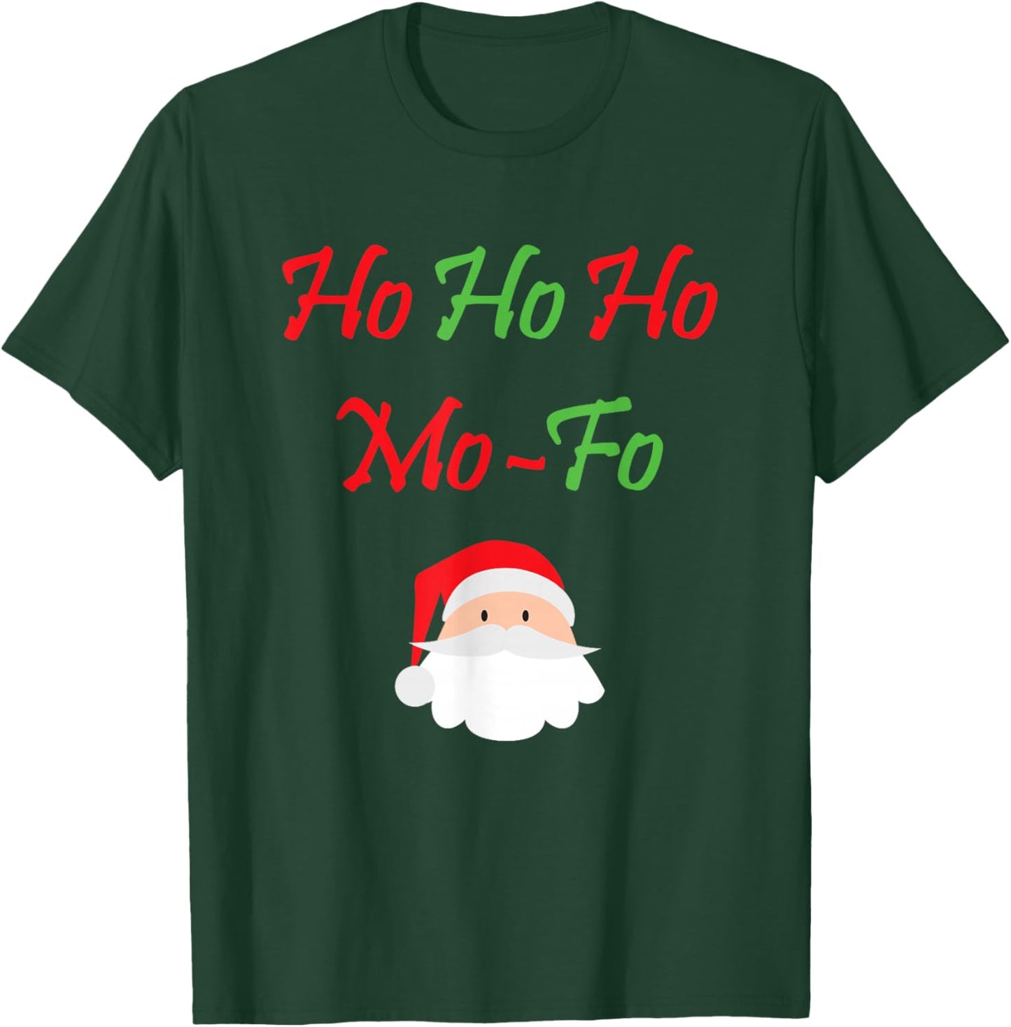 Ho Ho Ho Mo-Fo Funny Christmas Santa Xmas T-Shirt - T-Shirt | Forest