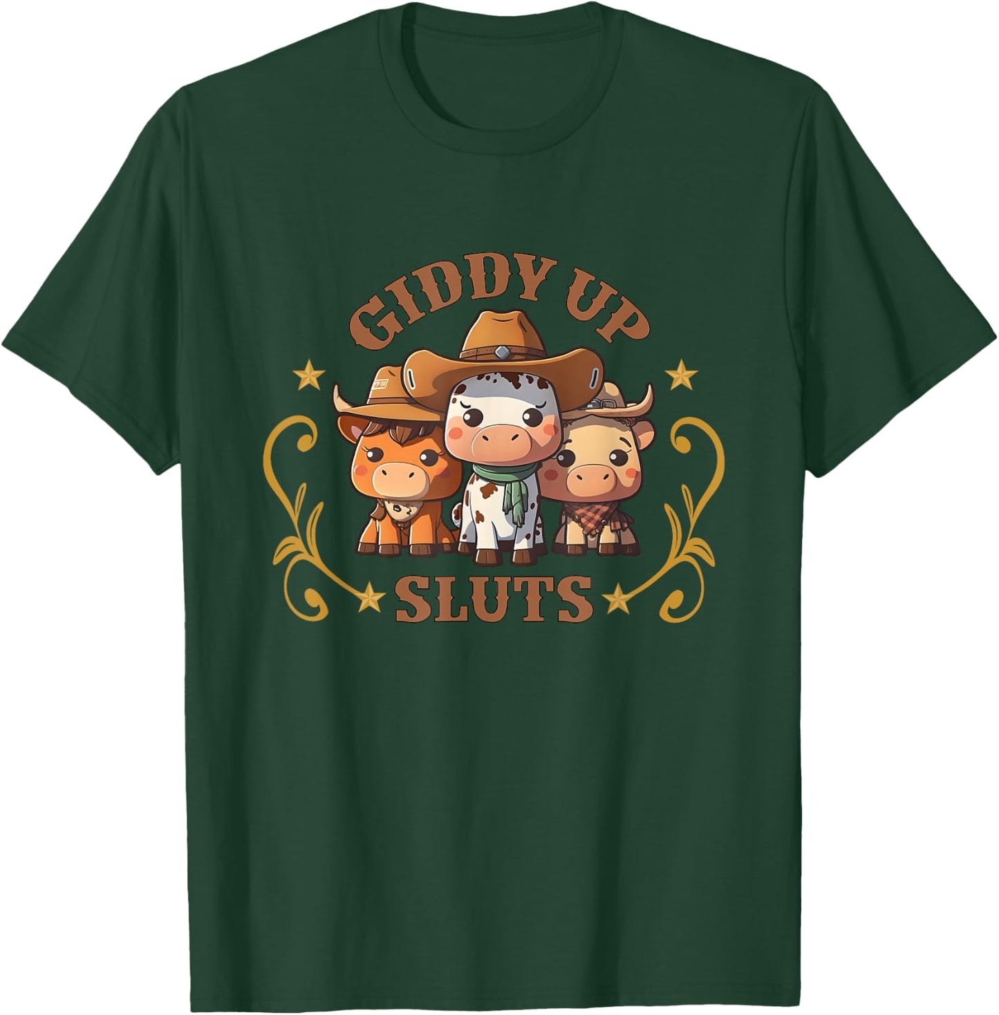 Giddy Up Sluts Funny Western Cowgirl Ranch Rodeo Country Cow T-Shirt - T-Shirt | Forest