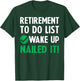 Funny Retirement Men's Retired Gifts T-Shirt - T-Shirt | Forest