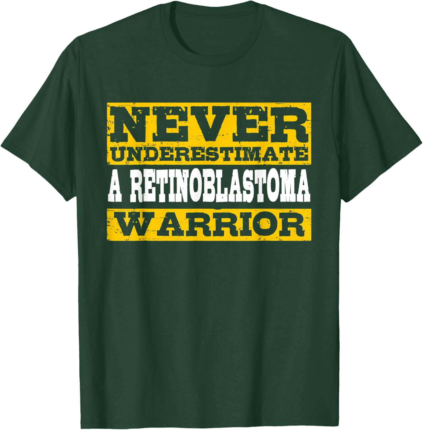 Never Underestimate A Retinoblastoma Warrior T-Shirt - T-Shirt | Forest