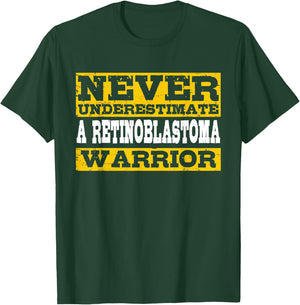 Never Underestimate A Retinoblastoma Warrior T-Shirt - T-Shirt | Forest