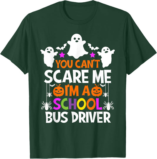You Can't Scare Me I'm A School Bus Driver Shirt Halloween T-Shirt - T-Shirt | Forest