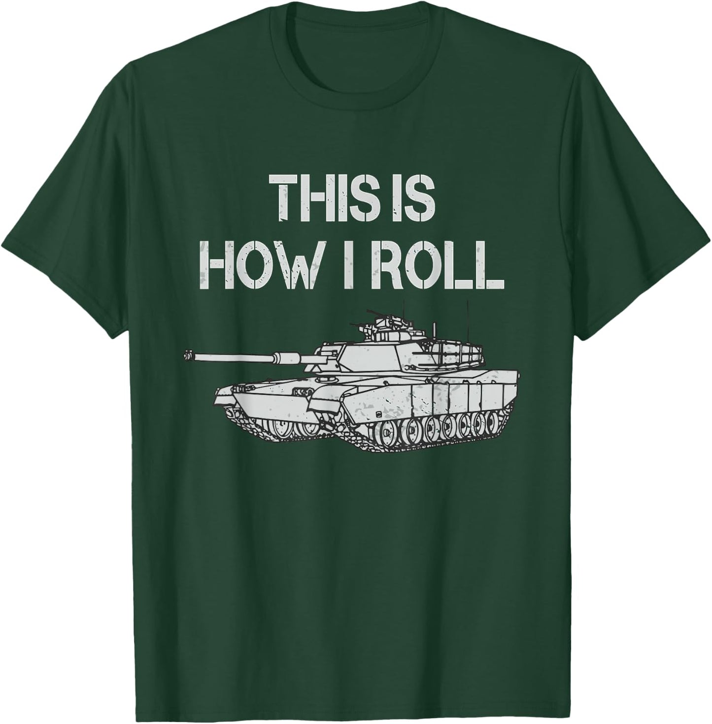 This Is How I Roll Military Army Tank Crewman Tanker T-Shirt - T-Shirt | Forest