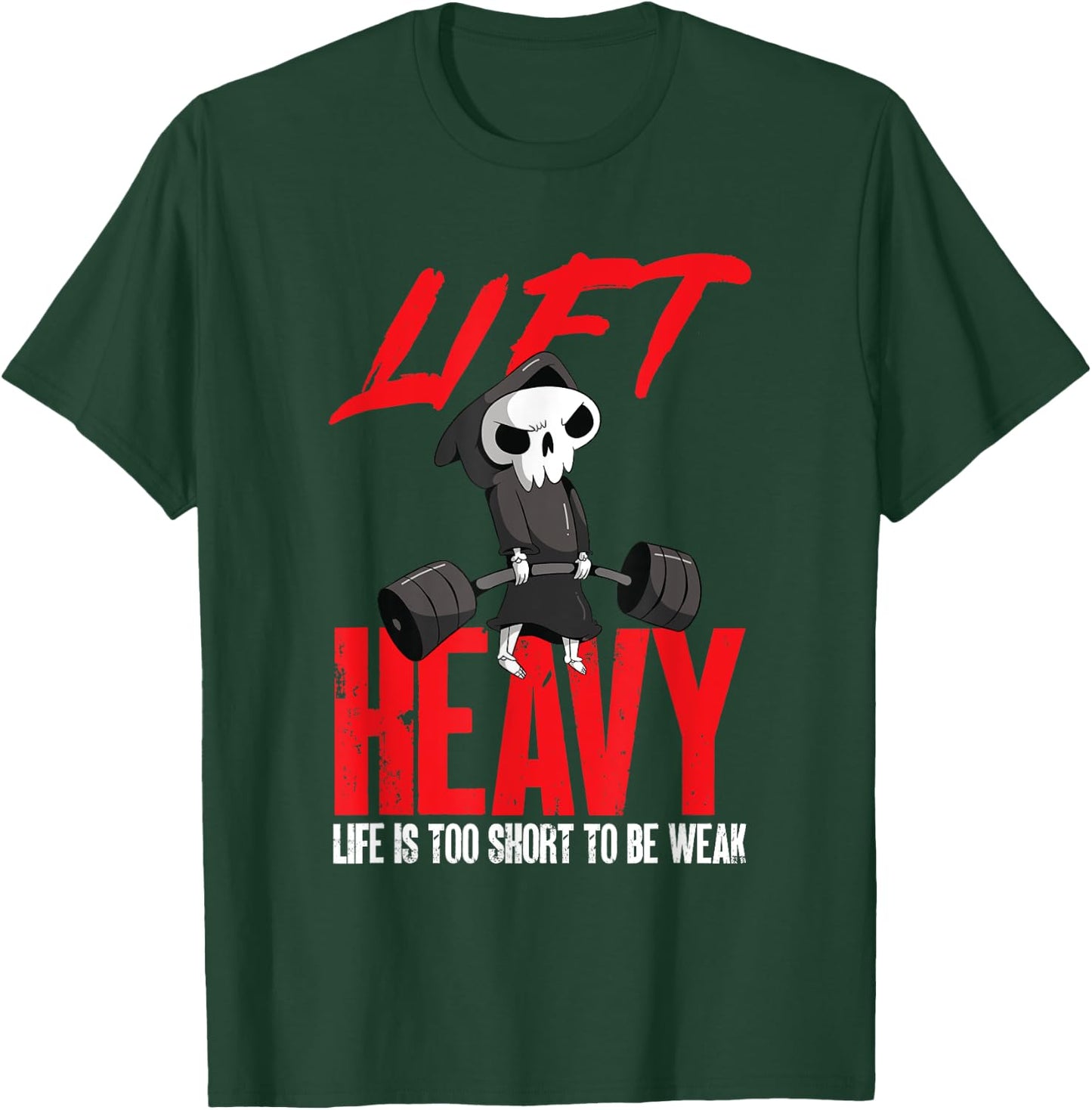 Lift heavy, life is too short to be weak T-Shirt - T-Shirt | Forest