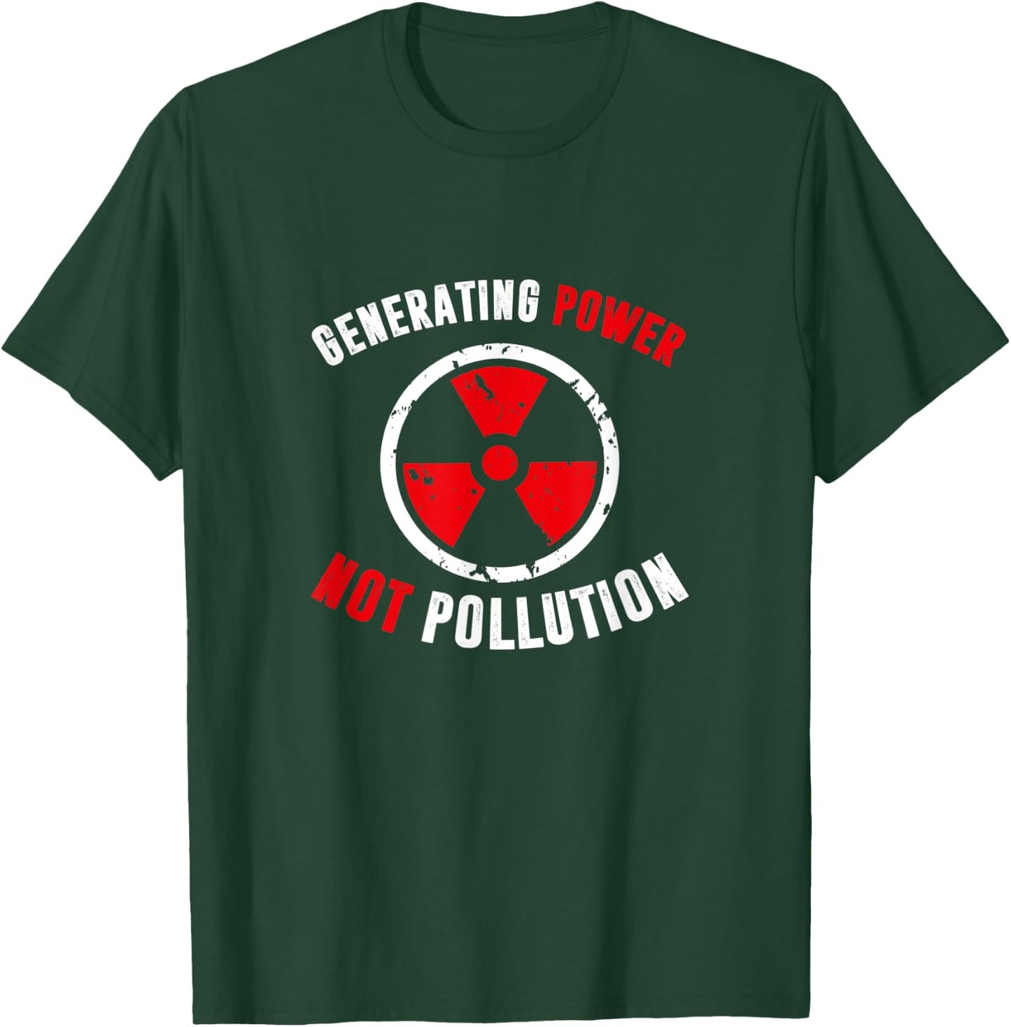 Generating Power Not Pollution, Nuclear Engineer T-Shirt - T-Shirt | Forest