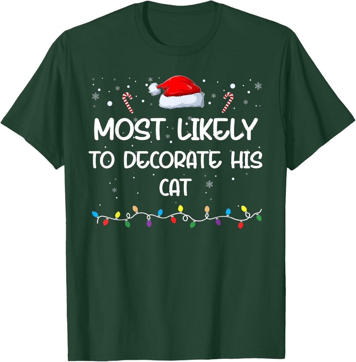 Most Likely To Decorate His Cat Matching Family Xmas T-Shirt - T-Shirt | Forest