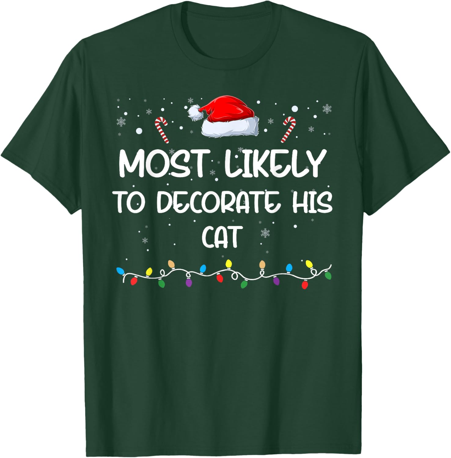 Most Likely To Decorate His Cat Matching Family Xmas T-Shirt - T-Shirt | Forest