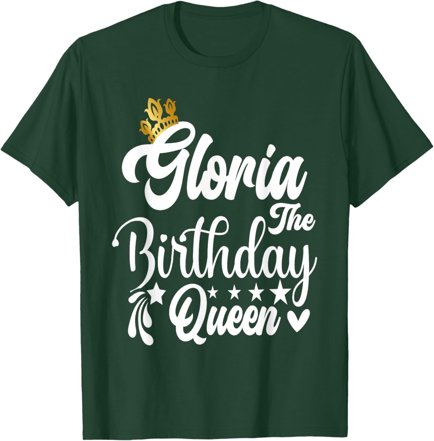 Gloria The Birthday Queen Happy Birthday Shirt T-Shirt - T-Shirt | Forest