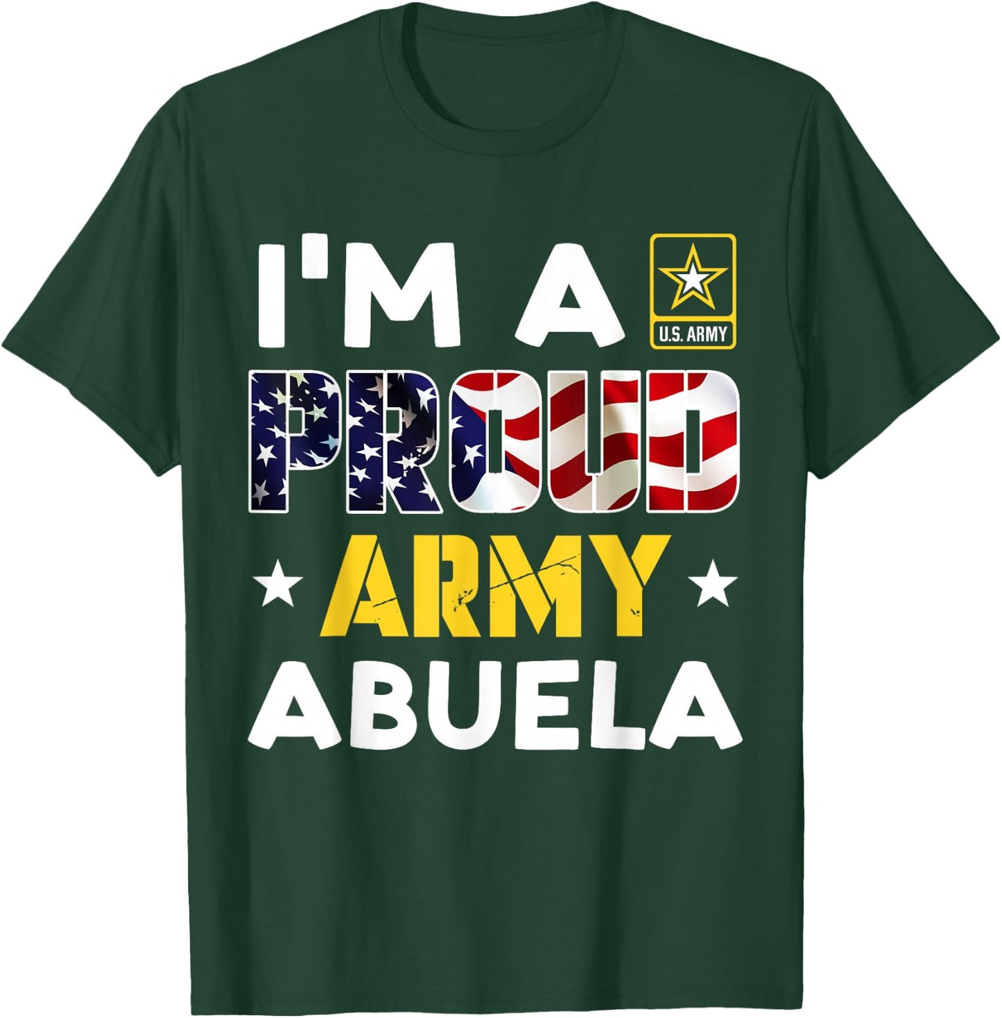 I'm a Proud Army ABUELA USA American Flag Family Solider T-Shirt - T-Shirt | Forest
