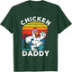 Chicken Daddy | Farming Roaster Poultry | Farmer T-Shirt - T-Shirt | Forest